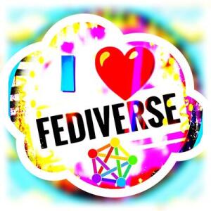 I ❤️ FEDIVERSE
